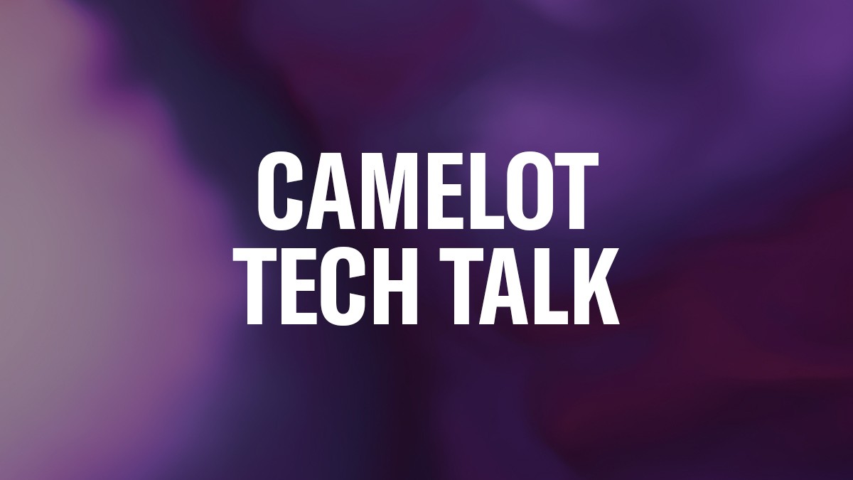 Camelot-Tech-Talk