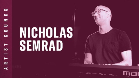 Signature Artist Sounds: Nicholas Semrad